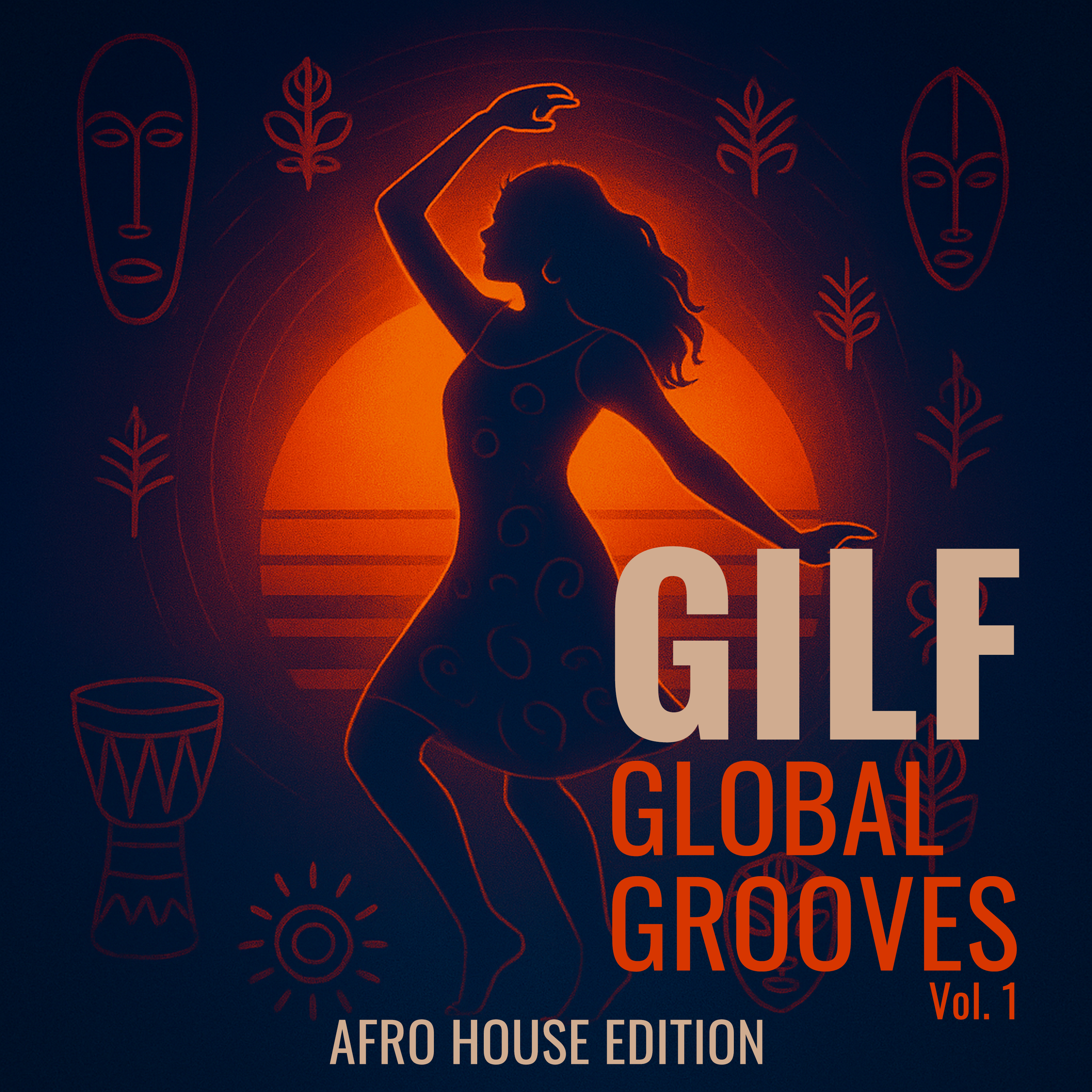 GILF - GLOBAL GROOVES VOL. 1 - AFRO HOUSE EDIT